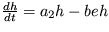 $\frac {dh}{dt} = a_2 h - beh$