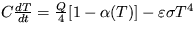 $C \frac {dT}{dt}= \frac Q4 [1-\alpha(T)]-\varepsilon \sigma T^4$