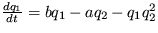 $\frac {dq_1}{dt}=bq_1-aq_2-q_1q_2^2$
