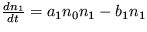 $\frac {dn_1}{dt}=a_1n_0n_1 -b_1n_1$