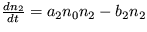 $\frac {dn_2}{dt}=a_2n_0n_2 -b_2n_2$