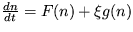 $\frac {dn}{dt}=F(n)+ \xi g(n)$