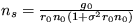$n_s=\frac {g_0}{r_0 n_0(1+\sigma^2 r_0 n_0)}$