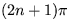 $(2n+1) \pi $