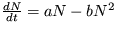 $ \frac {dN}{dt}=aN-bN^2 $