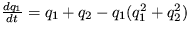 $ \frac {dq_1}{dt}= q_1 + q_2 - q_1(q_1^2 + q_2^2) $