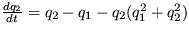 $ \frac {dq_2}{dt} = q_2 - q_1 - q_2(q_1^2 + q_2^2) $
