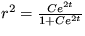 $ r^2 = \frac {Ce^{2t}}{1 + Ce^{2t}} $