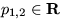 $ p_{1,2} \in \bf R $