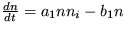 $ \frac {dn}{dt}=a_1nn_i-b_1n $