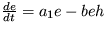 $ \frac {de}{dt} = a_1 e-beh$