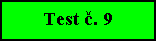 Blok textu: Test . 9
